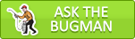 Ask the Bugman